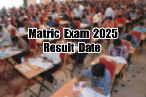 Matric Result 2025 Announcement