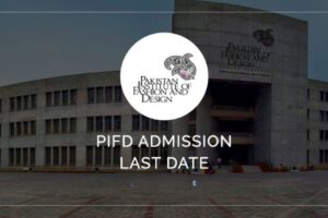 Pakistan Institute of Fashion and Design (PIFD)Lahore BS Admissions 2025
