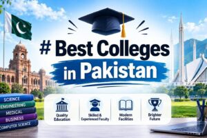 A List of Best Colleges in Pakistan