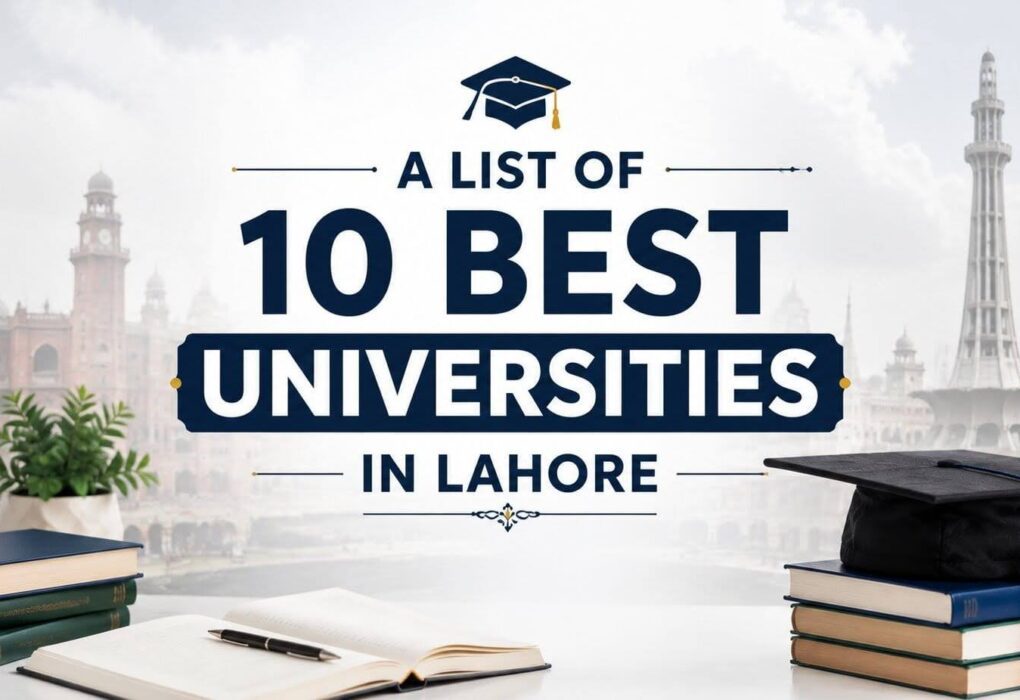 A list of 10 Best Universities in Lahore: Student's Guide