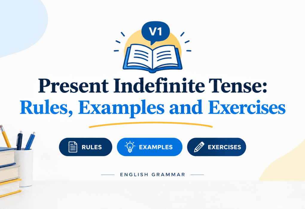 Present Indefinite Tense: Rules, Examples and Exercises